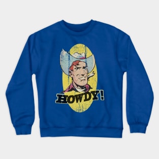 Cowboy sez Howdy! Crewneck Sweatshirt